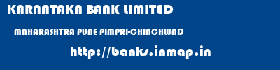 KARNATAKA BANK LIMITED  MAHARASHTRA PUNE PIMPRI-CHINCHWAD   banks information 